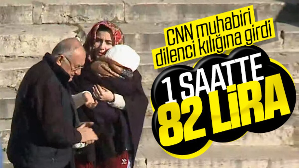 CNN Türk muhabiri dilenci kılığına girdi