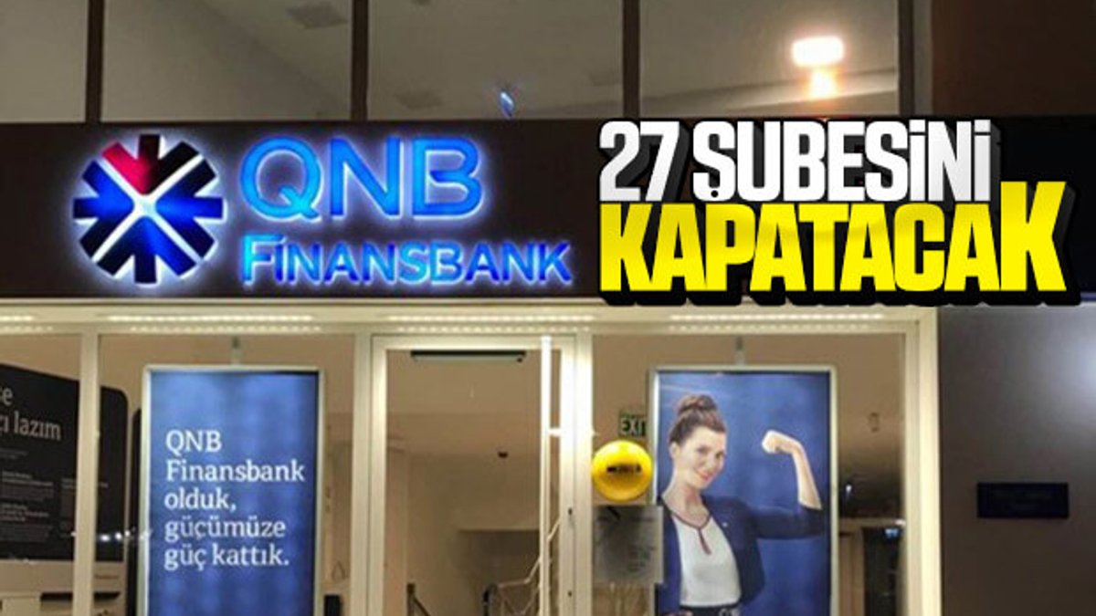 QNB Finansbank 27 şubesini kapatacak