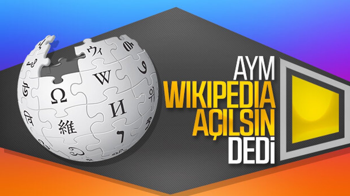 Wikipedia'nın engellenmesi hak ihlali sayıldı
