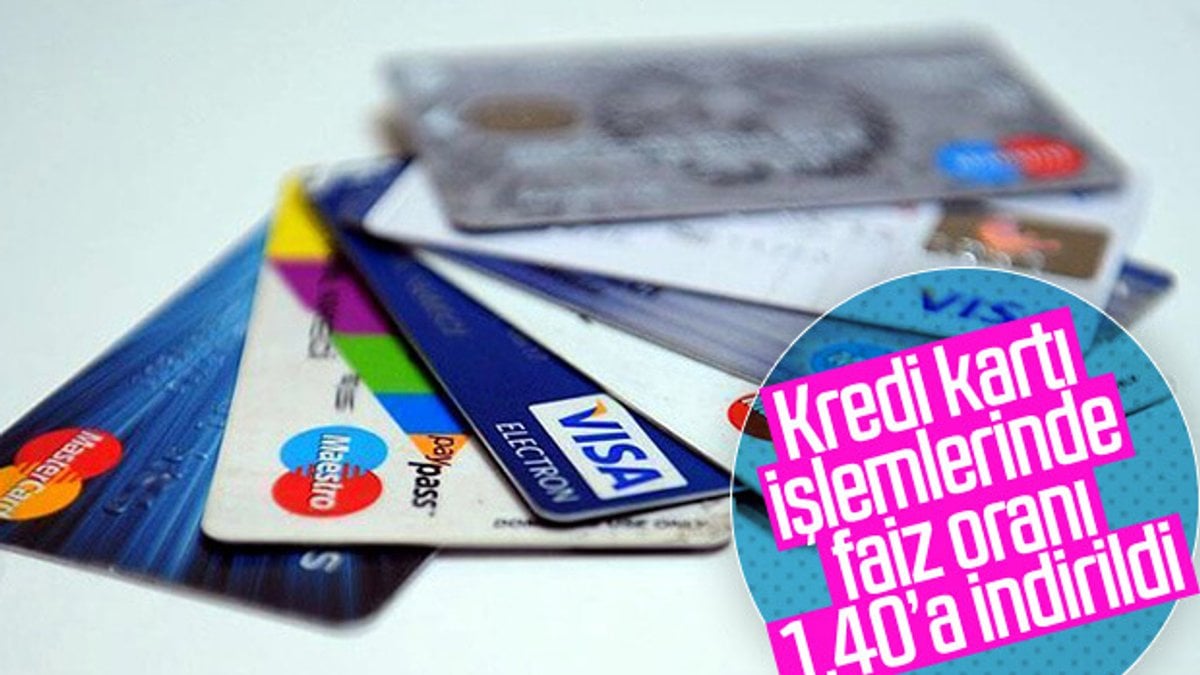 Kredi kartı işlemlerindeki faiz oranları düşürüldü