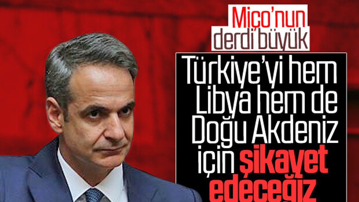 Miçotakis: Türkiye'yi şikayet edeceğiz