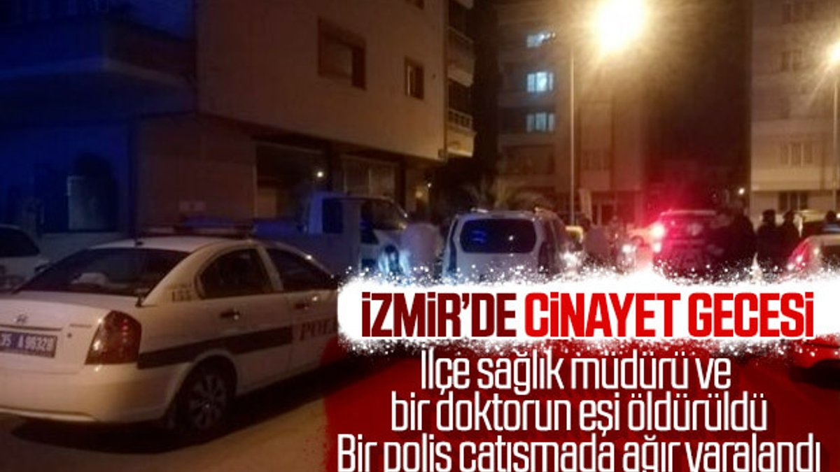 İzmir’de iki kişiyi öldüren şahıs, bir polisi de vurdu