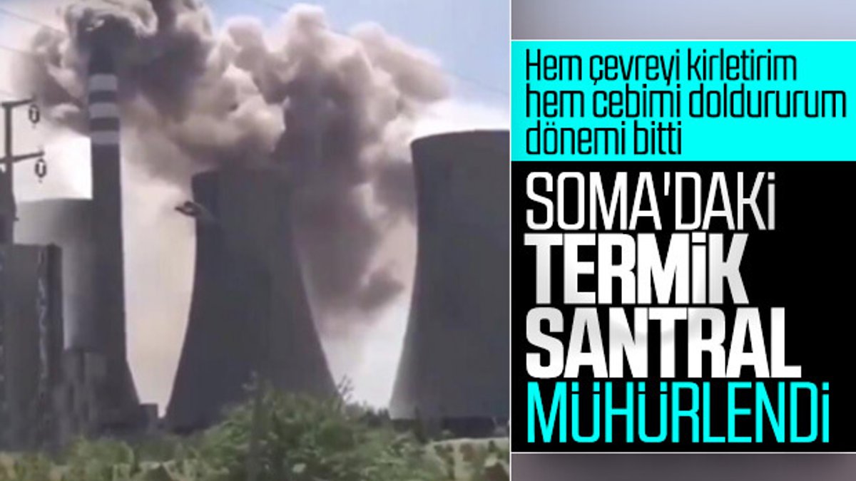 Soma'daki termik santral mühürlendi