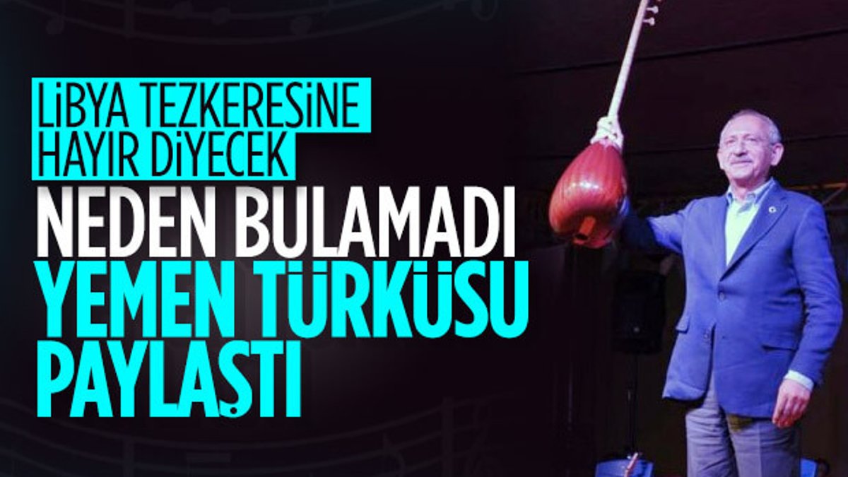 Kılıçdaroğlu Libya tezkeresine türküyle karşı çıktı