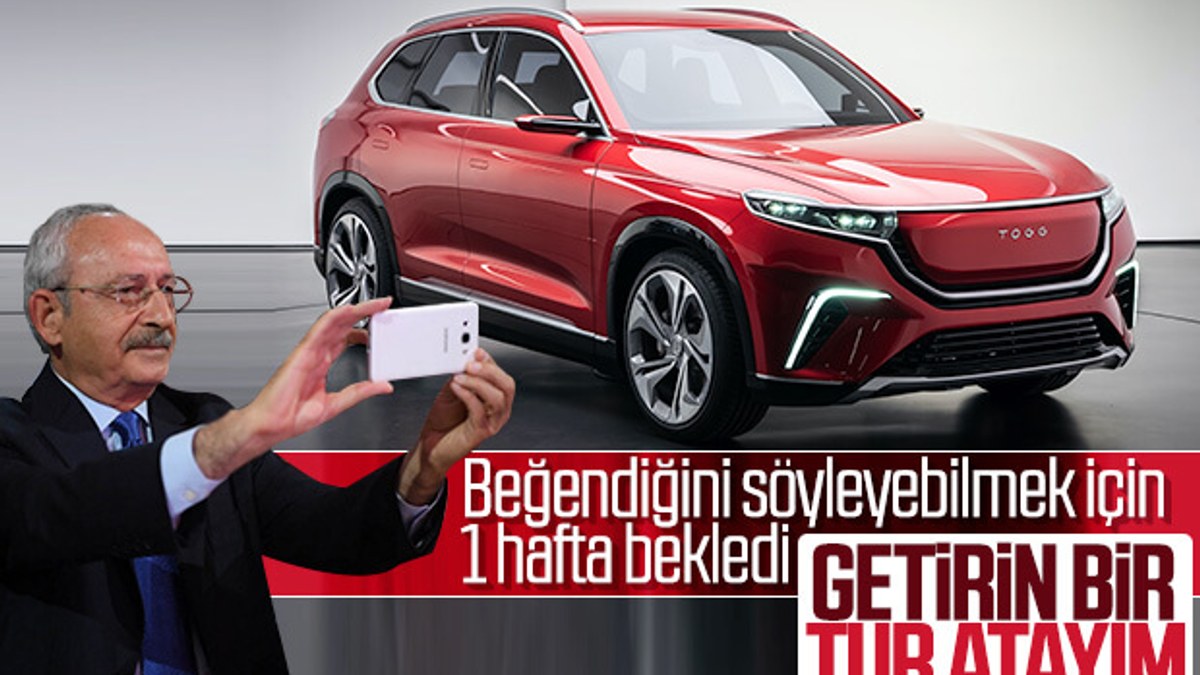 Kılıçdaroğlu yerli otomobile binmek istiyor