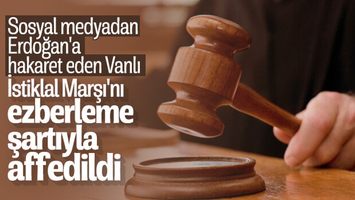 Erdoğan, hakareti İstiklal Marşı şartıyla affetti