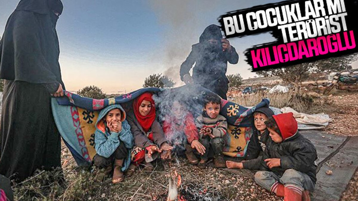 Kılıçdaroğlu'na göre İdlib'de yaşayan herkes terörist