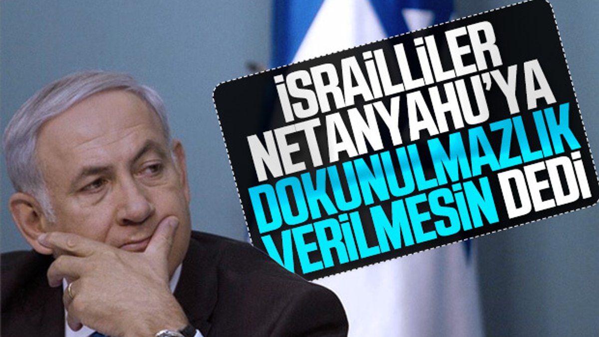 İsrail vatandaşları Netanyahu'ya dokunulmazlık istemiyor