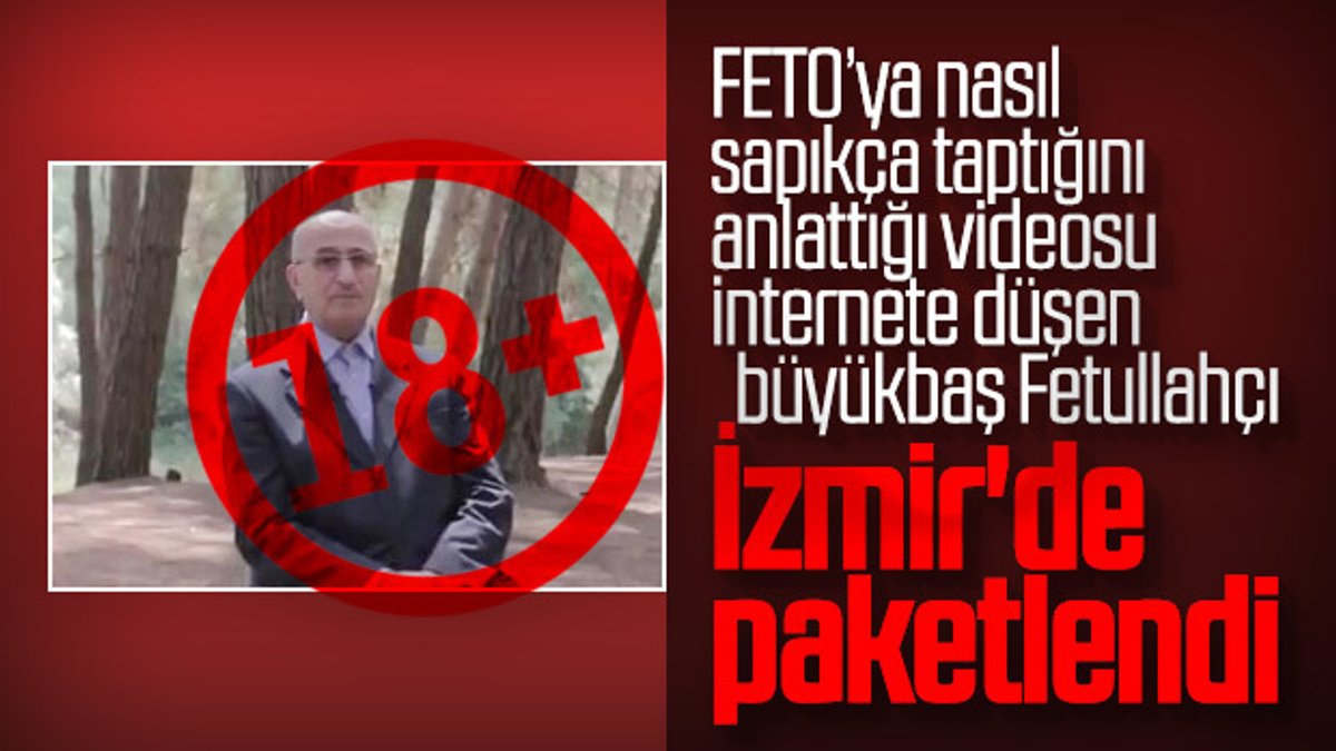FETÖ'nün sözde üst düzey yöneticisi İzmir'de yakalandı