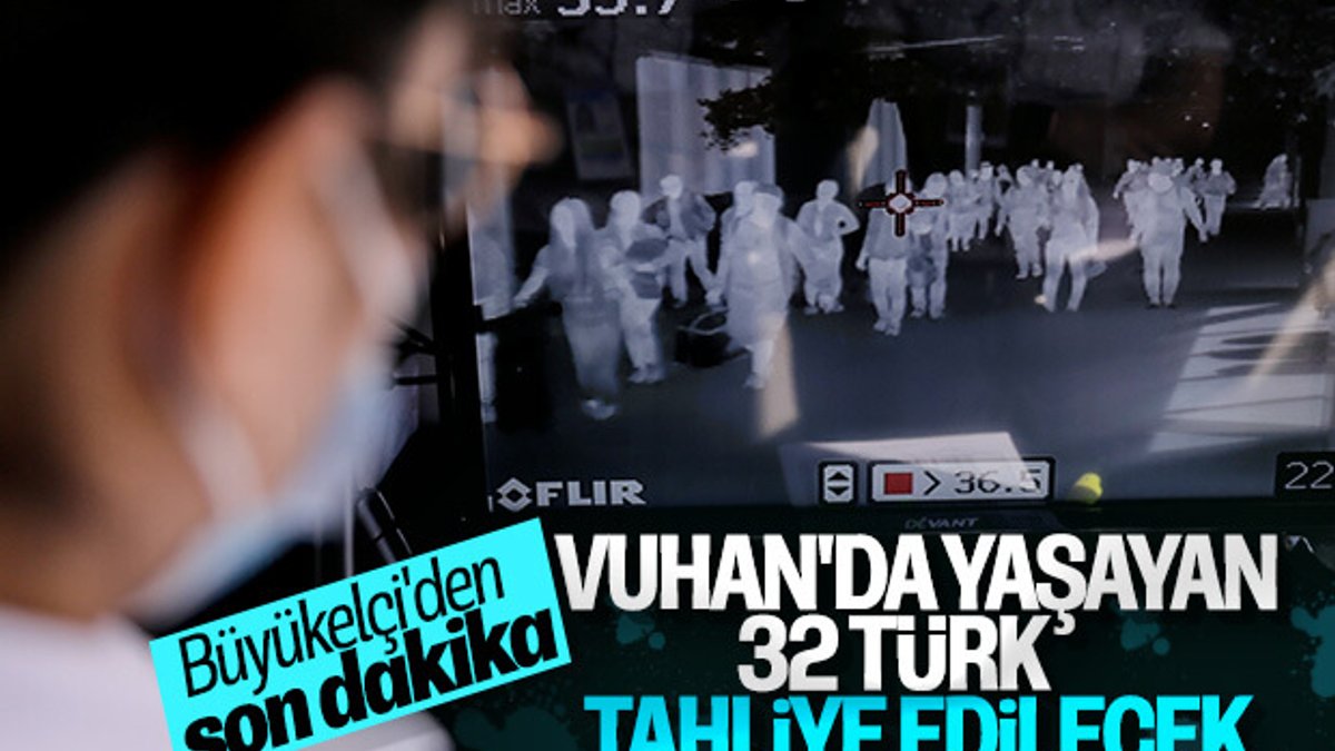 Vuhan'da bulunan 32 Türk tahliye edilecek