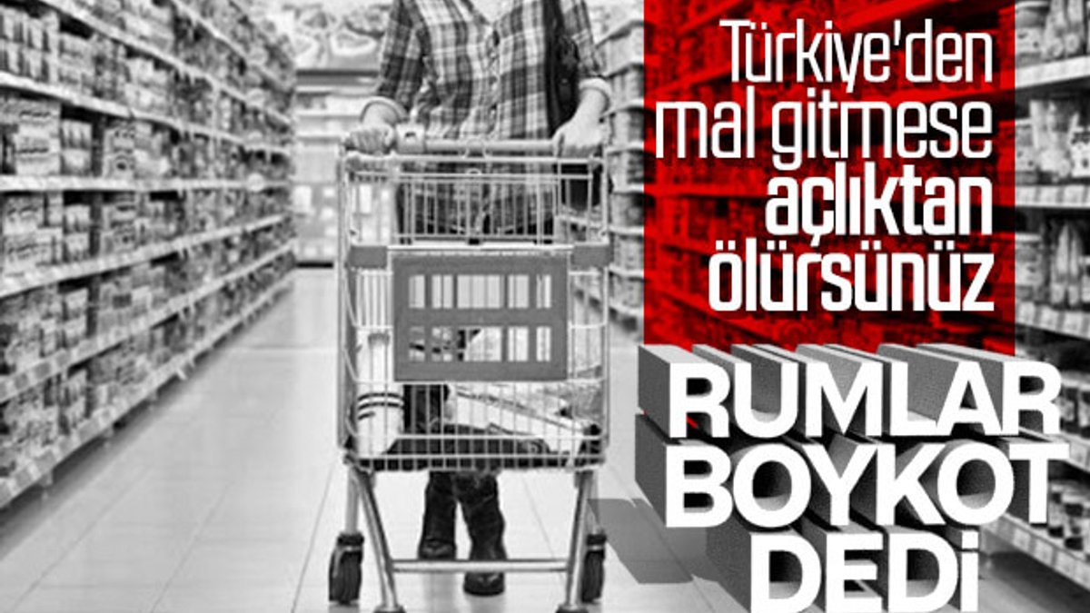 Rumlardan Türk ürünlerine boykot çağrısı