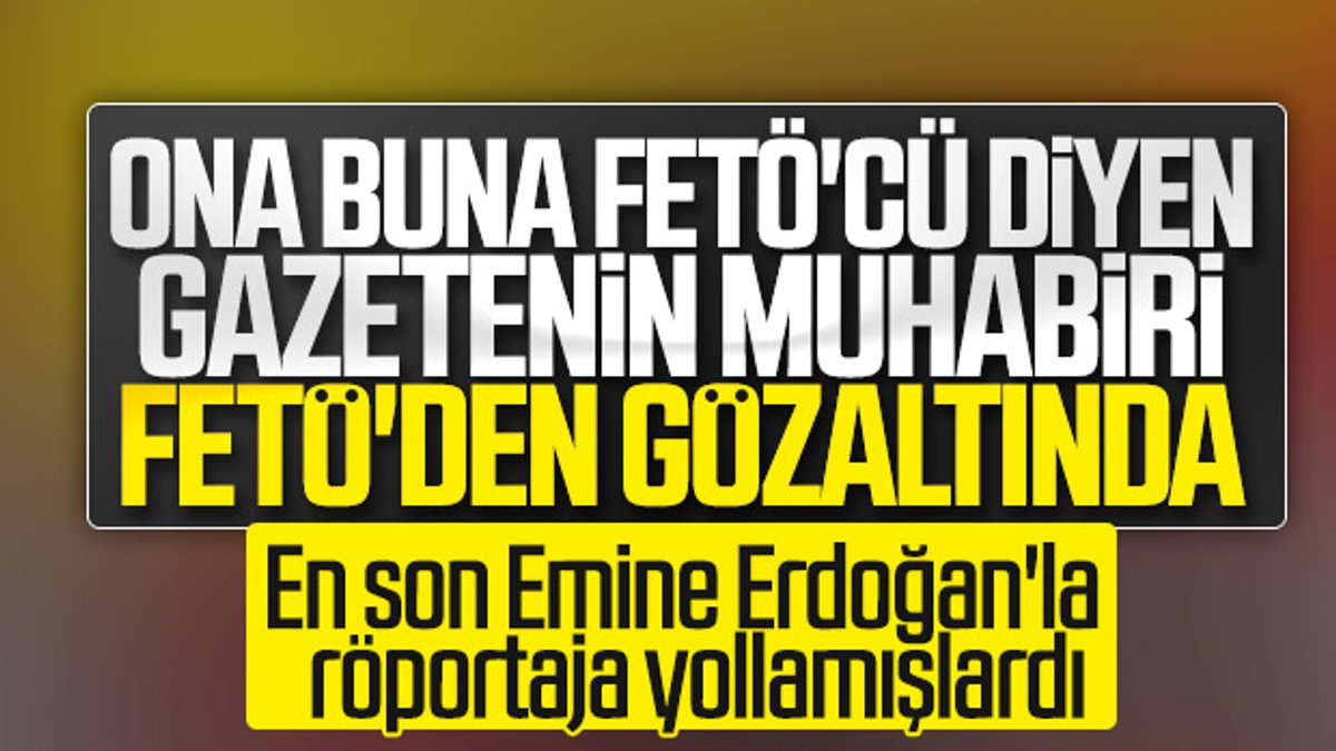 Sabah gazetesinin Ankara muhabirine FETÖ gözaltısı