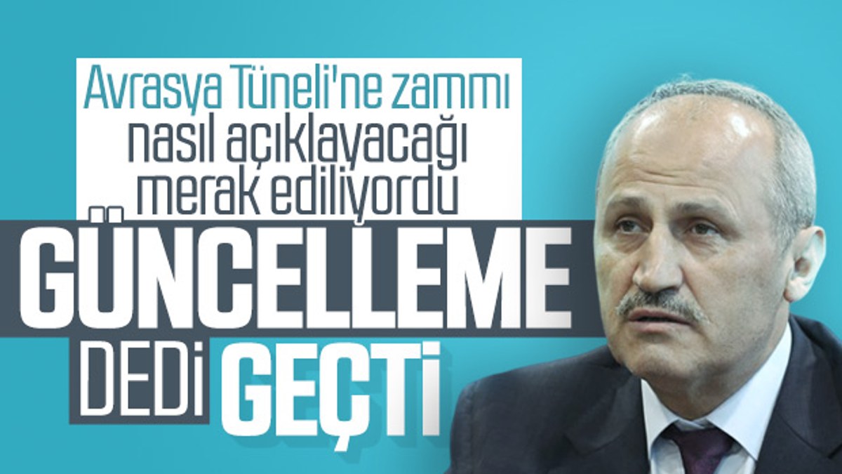 Avrasya Tüneli'ne gelen zam Ulaştırma Bakanı Turhan'a soruldu