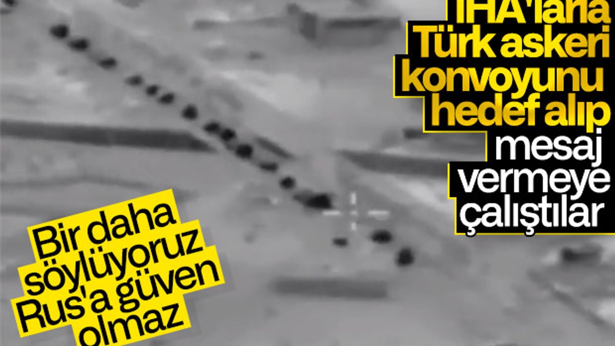 Ruslar İdlib'e giden Türk konvoyunu izliyor