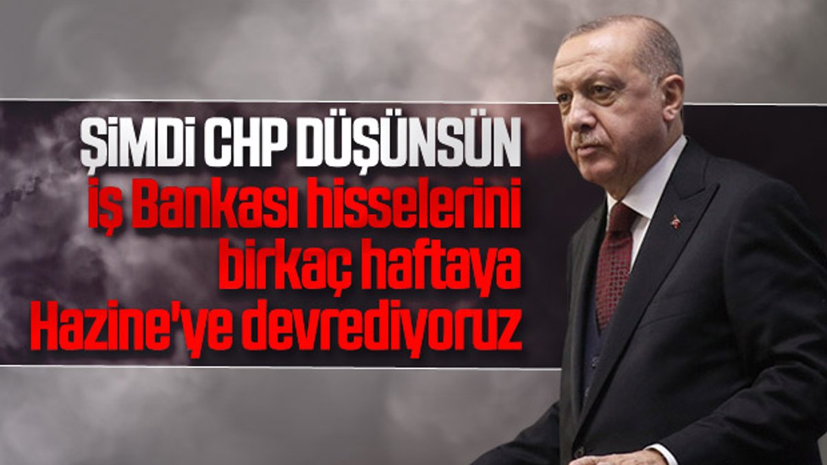 CHP'nin İş Bankası hisseleri Erdoğan'a soruldu