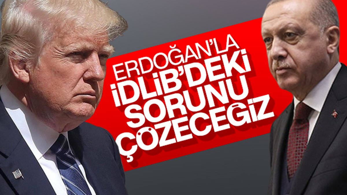 Trump: İdlib konusunda Erdoğan ile beraber çalışıyoruz