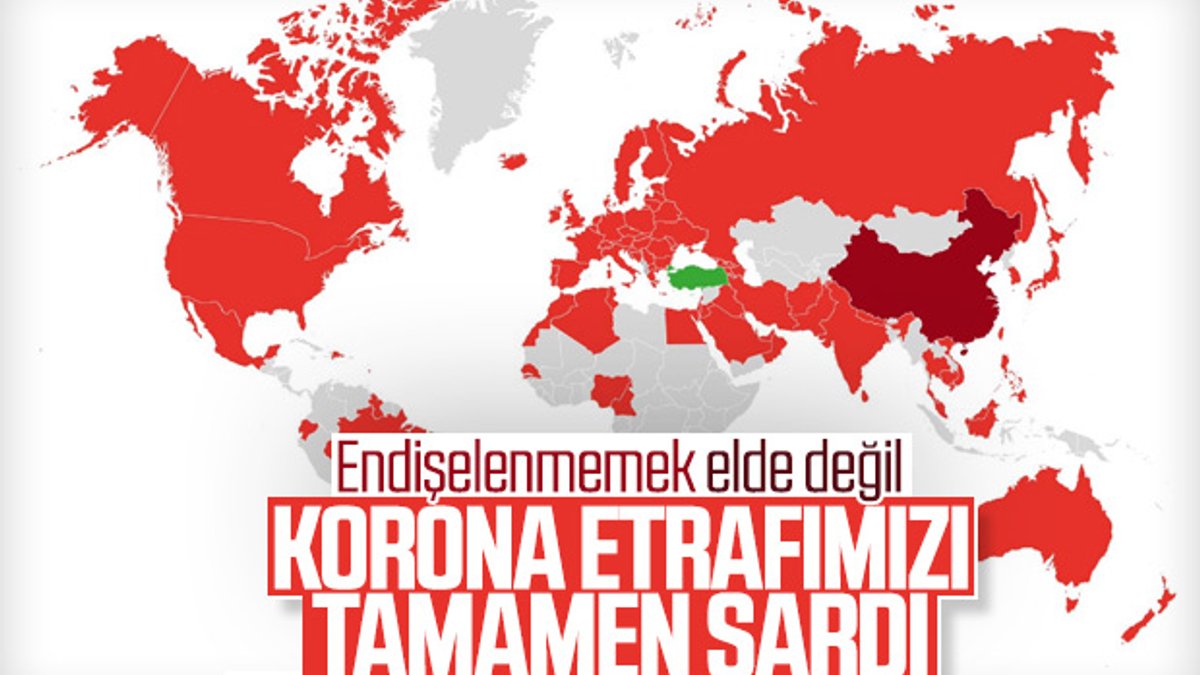 Koronavirüs Türkiye'nin çevresini dört bir yandan sardı
