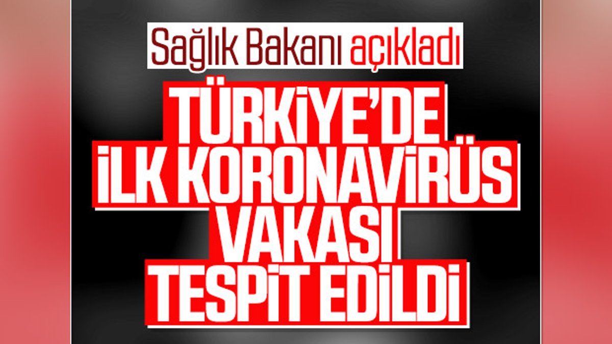 Sağlık Bakanı Fahrettin Koca: Koronavirüs Türkiye'de