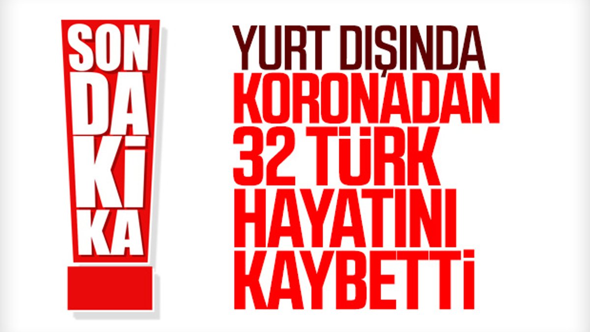 Çavuşoğlu: Yurt dışında 32 Türk hayatını kaybetti