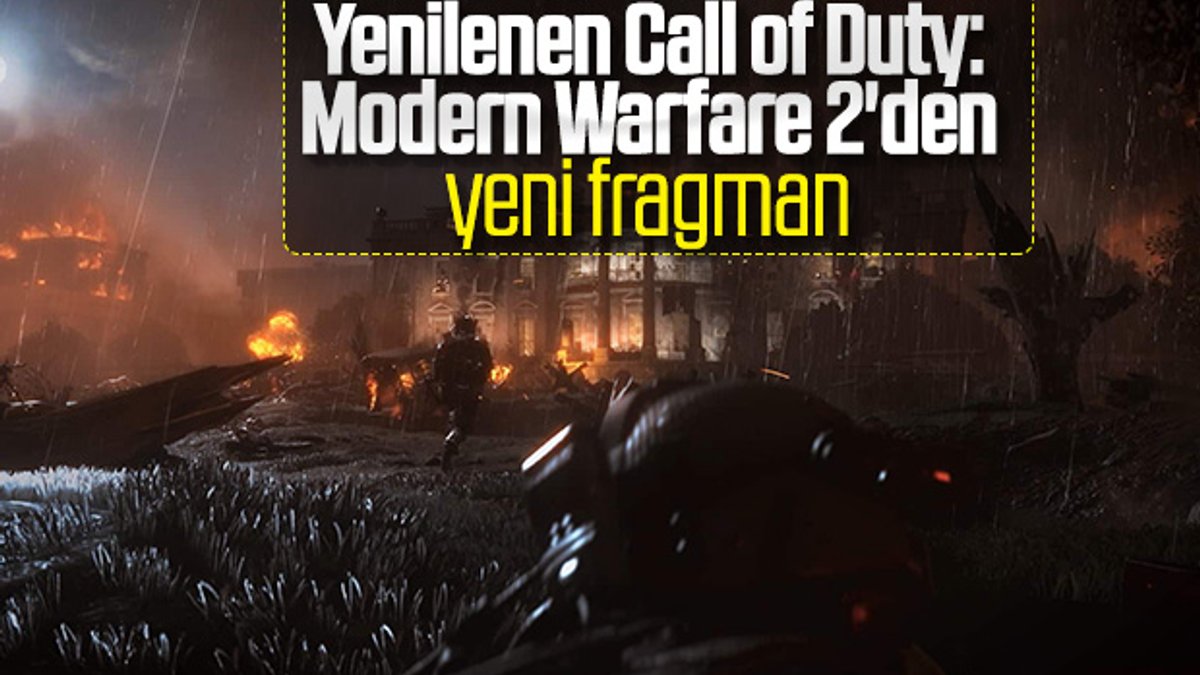 Yenilenen Call of Duty: Modern Warfare 2'nin fragmanı yayınlandı