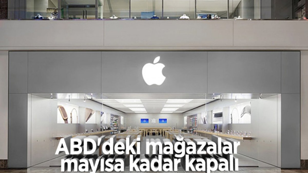 Apple, ABD'deki mağazalarını mayıs ayına kadar kapalı tutacak