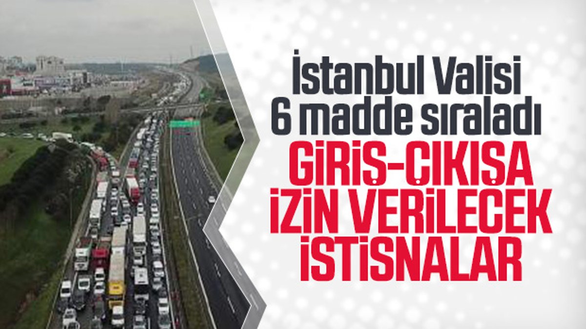 İstanbul’a giriş ve çıkışlara izin verilecek istisnalar