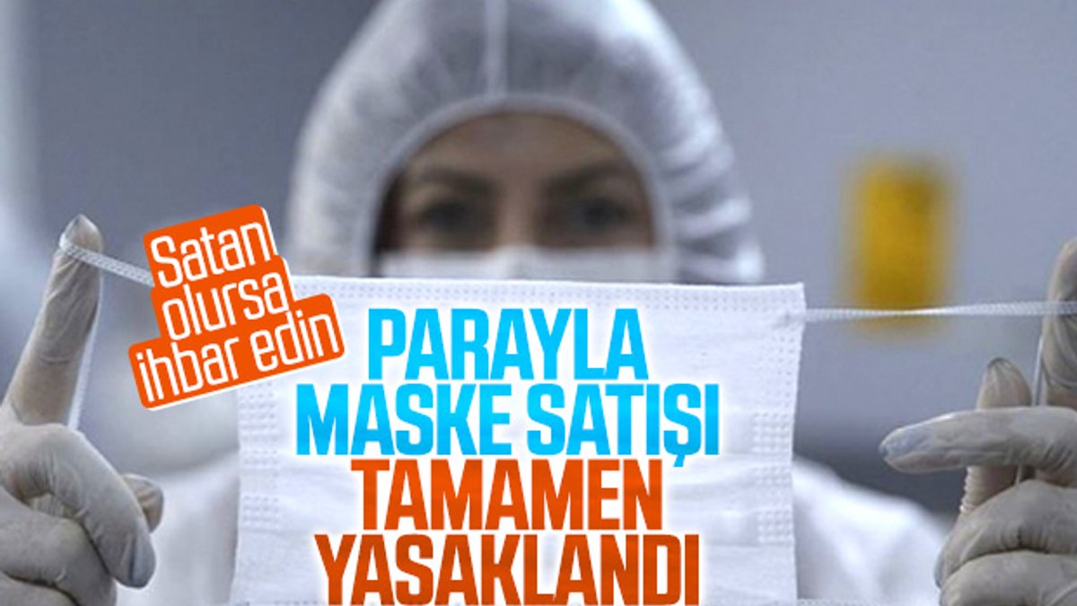 Türkiye'de kimse parayla maske satamayacak