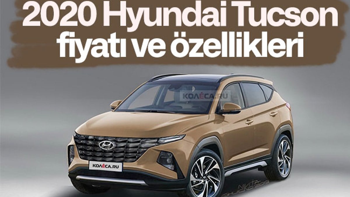 2020 Hyundai Tucson Türkiye fiyatı belli oldu