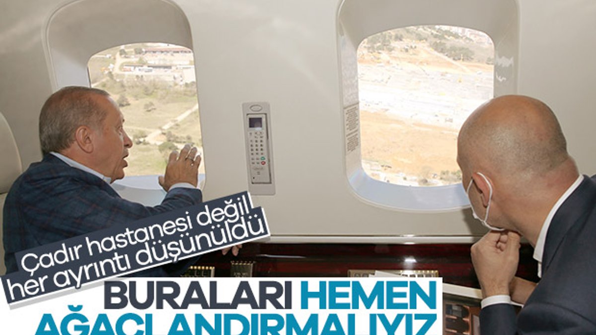 Erdoğan'dan salgın hastanelerinin çevresine ağaç talimatı