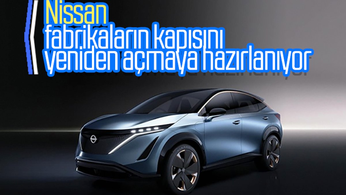 Nissan, Avrupa'daki üretimine yeniden başlayacak
