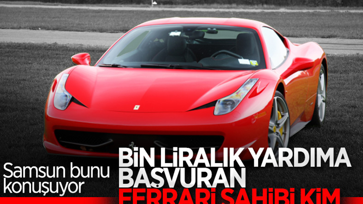 Samsun'da Ferrari sahibi bin liralık yardıma başvurdu