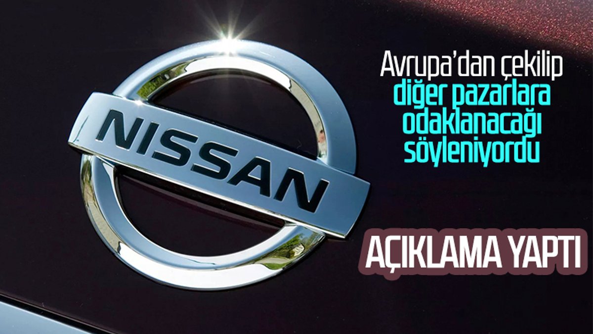 Nissan, Avrupa'dan çekileceği iddialarına yanıt verdi