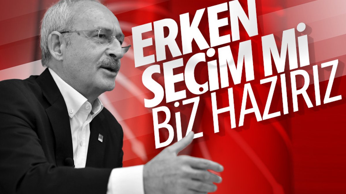 Kemal Kılıçdaroğlu'na erken seçim sorusu