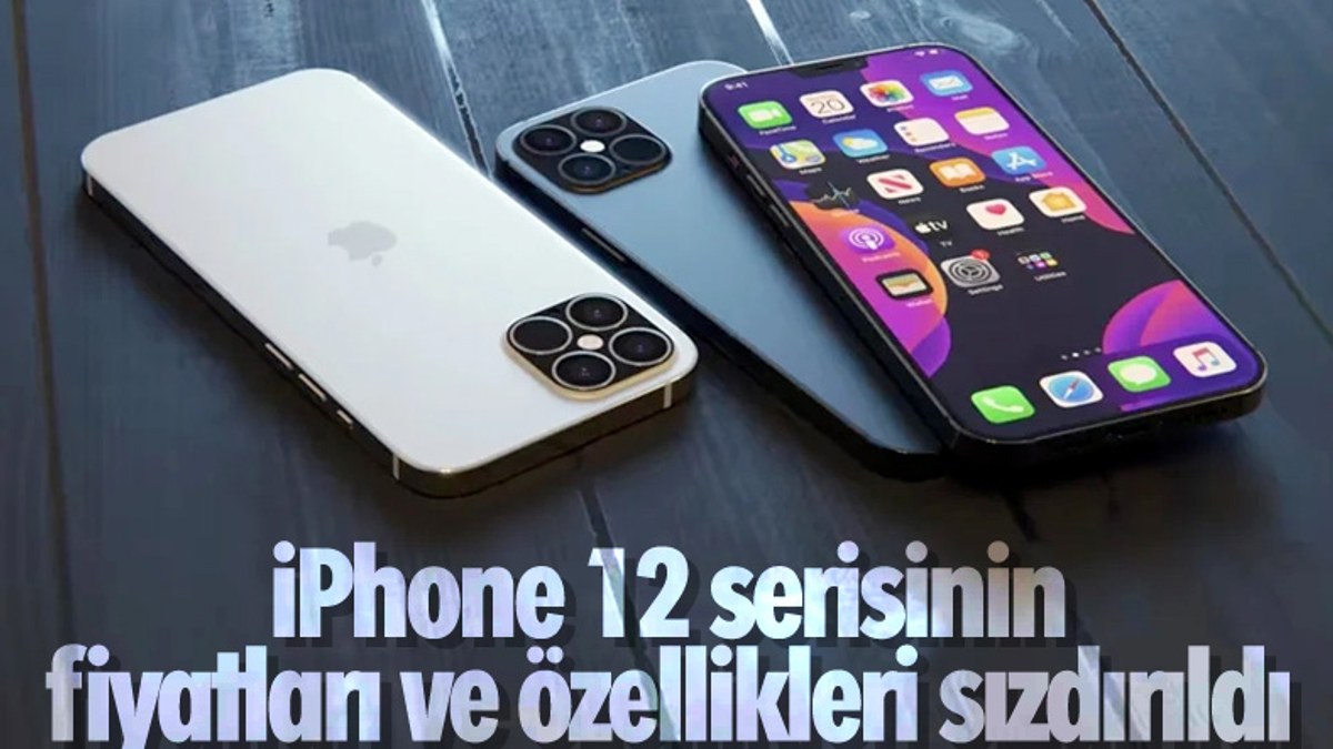 iPhone 12 serisinin fiyatları ve özellikleri ortaya çıktı
