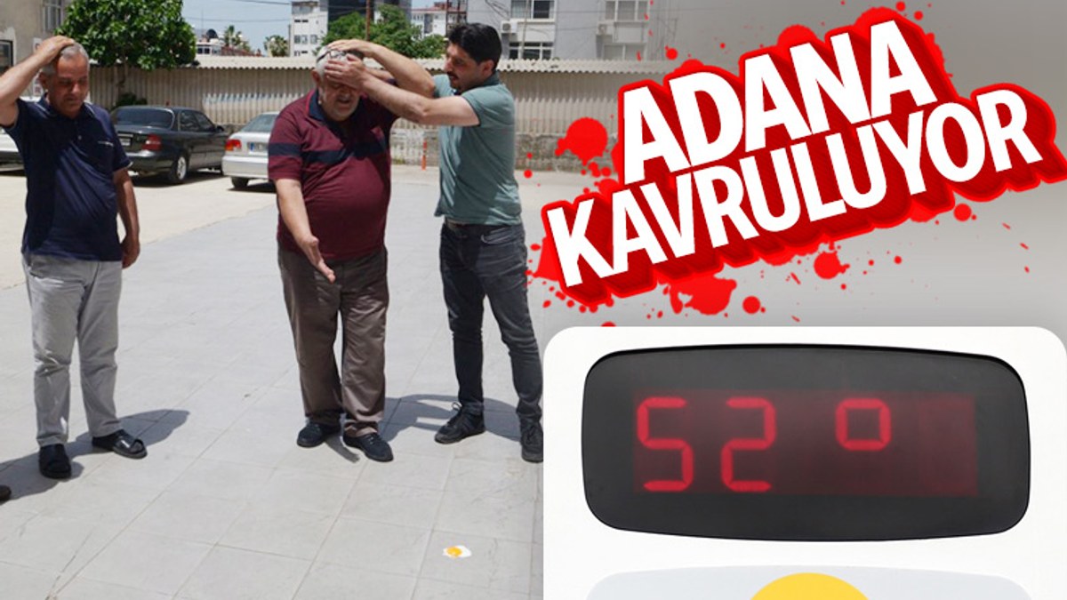 Adana’da hava sıcaklığı 52 dereceye yükseldi