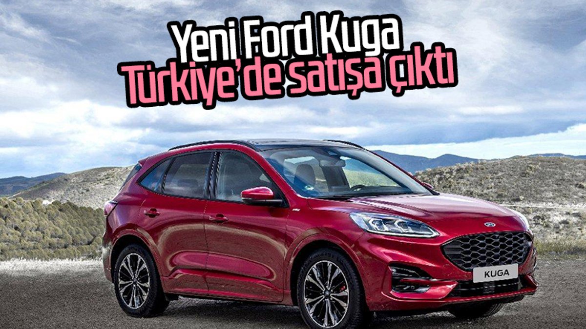 Yeni Ford Kuga Türkiye’de satışta: İşte fiyatı