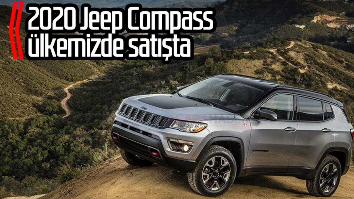 2020 model Jeep Compass Türkiye'de satışa çıktı