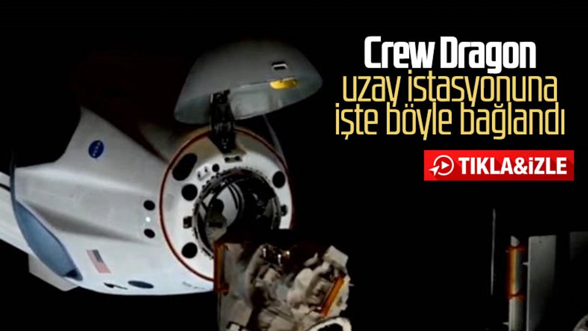 Crew Dragon kapsülünün uzay istasyonuna kenetlendiği an