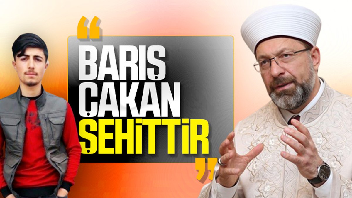 Ali Erbaş, Barış Çakan'ın şehit olduğunu söyledi