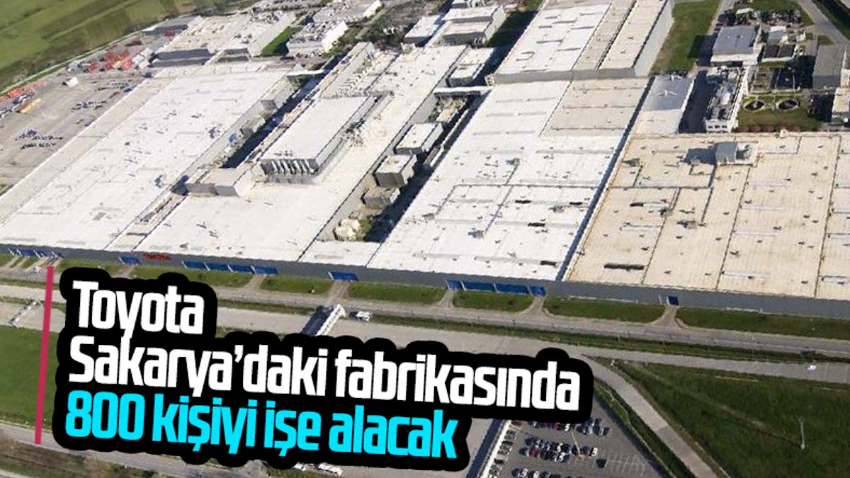 Toyota Türkiye 800 kişilik istihdam sağlayacak