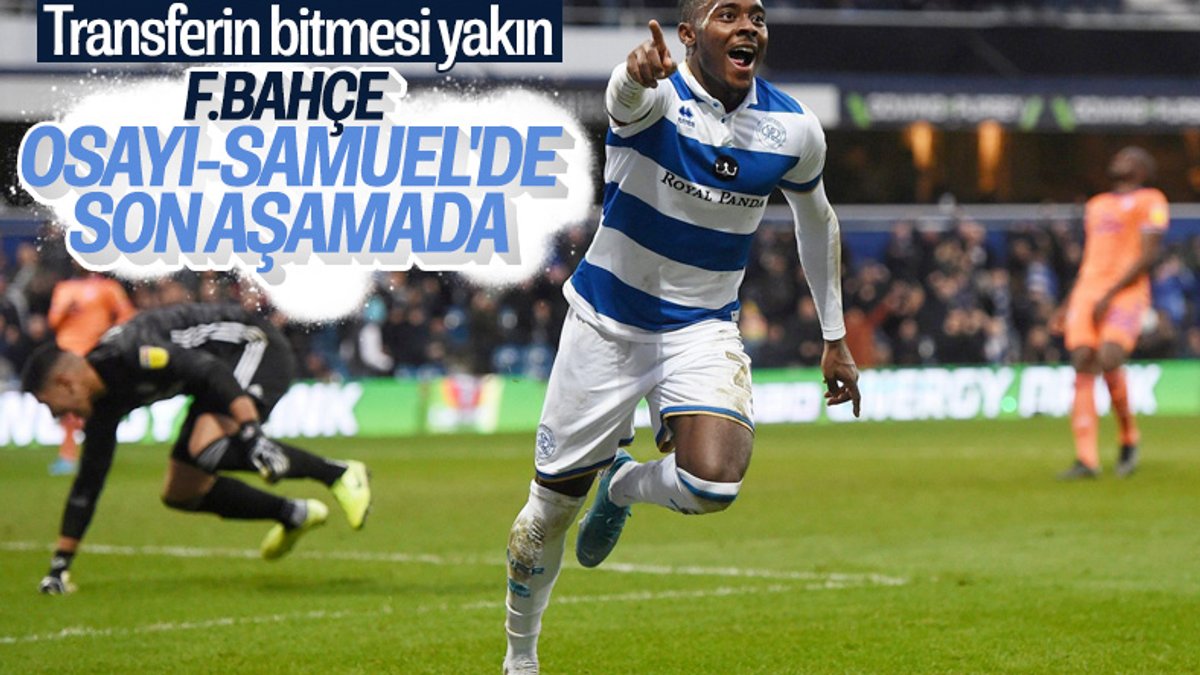 Fenerbahçe, Osayi-Samuel transferini bitiriyor