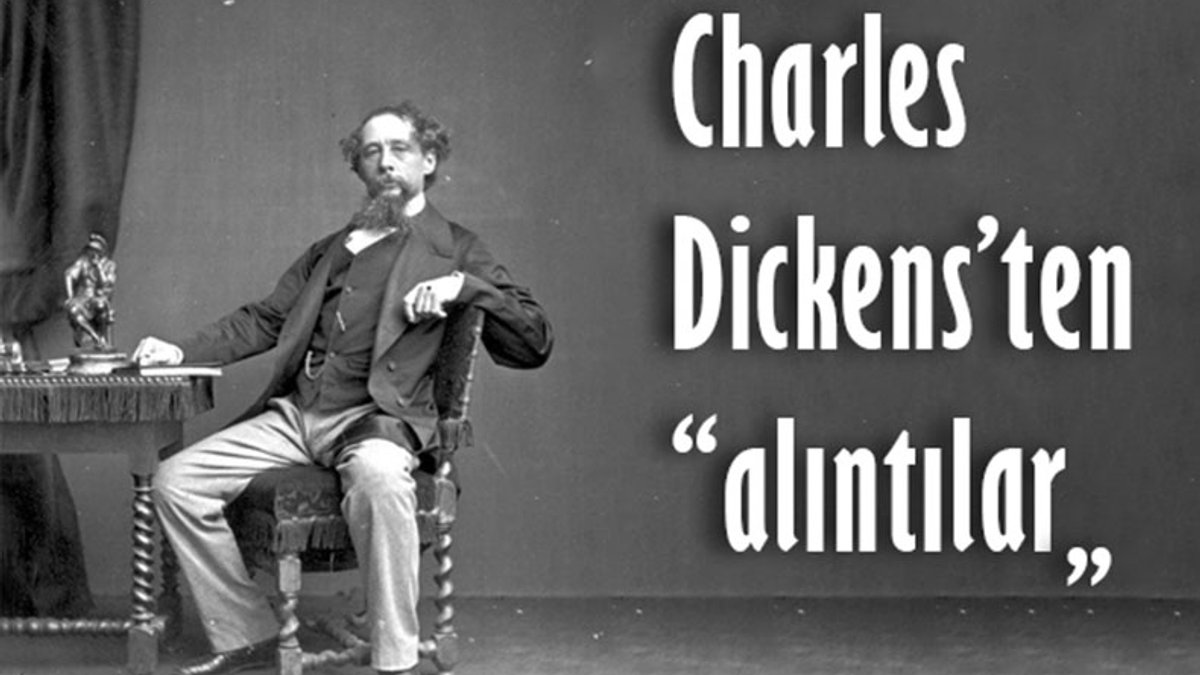 Victoria Dönemi’nin en iyi romancısı Charles Dickens’ten