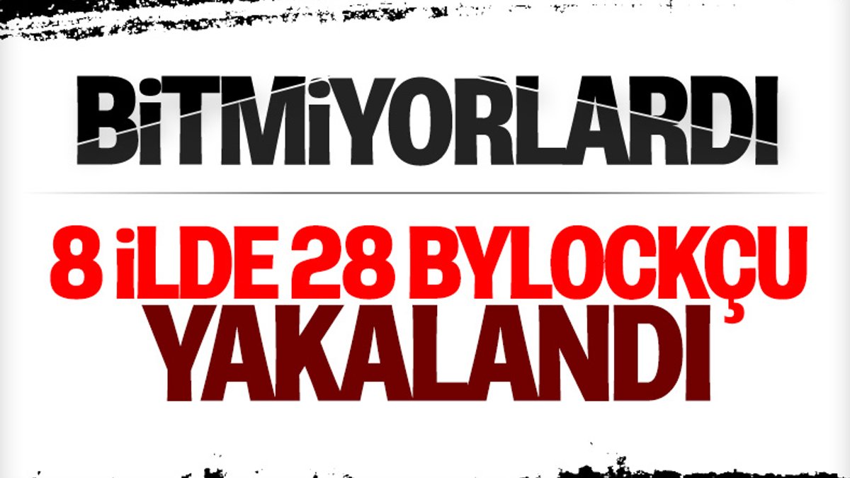 ByLock'u kullanan 28 şüpheli yakalandı