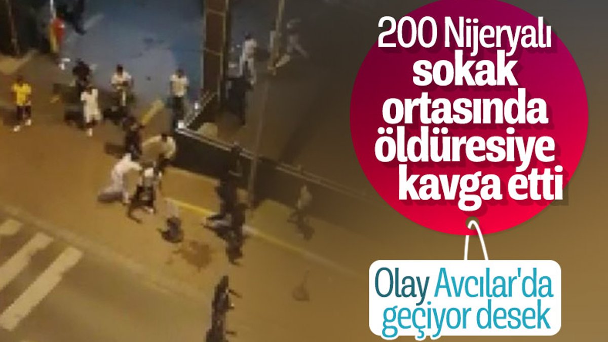 Avcılar'da Nijeryalılar sokağı savaş alanına çevirdi