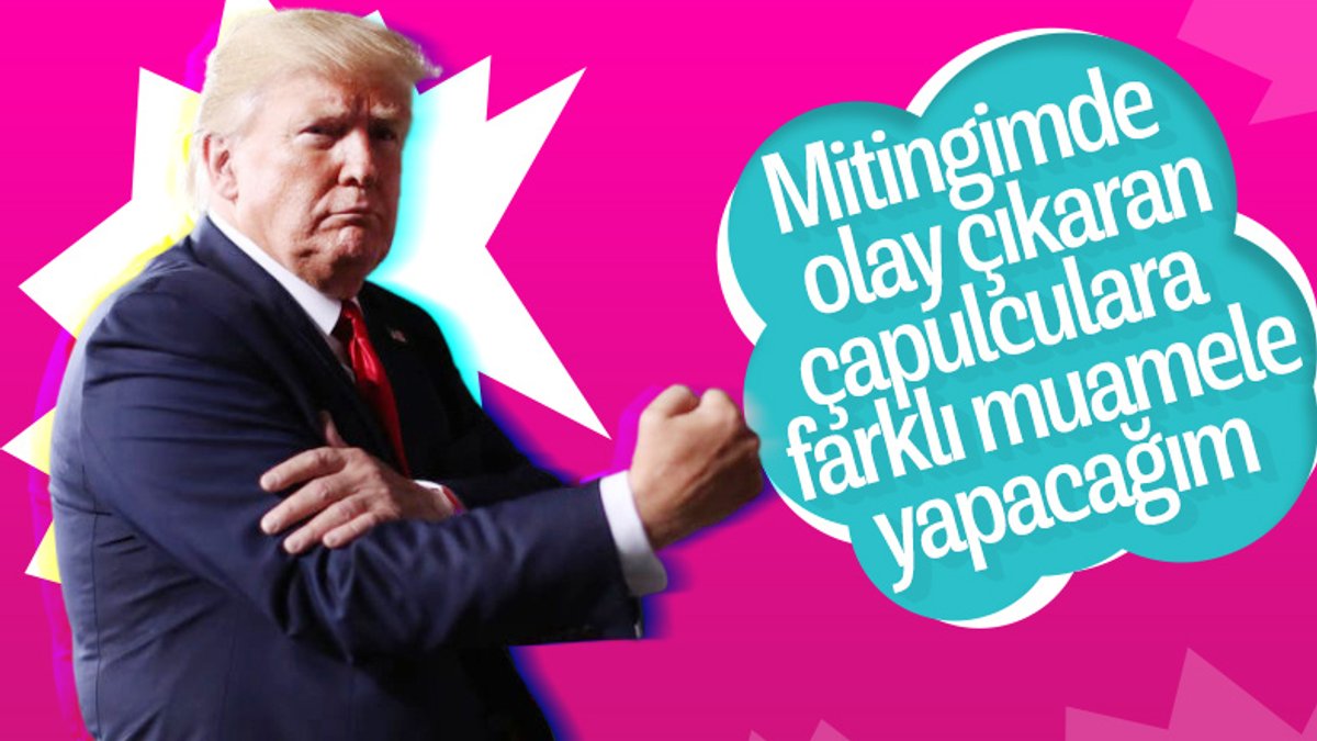 Trump, miting öncesi eylemcileri uyardı