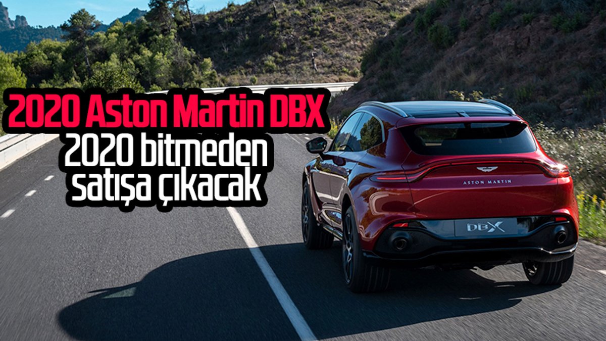 2020 Aston Martin DBX, ağustosta Türkiye'ye geliyor