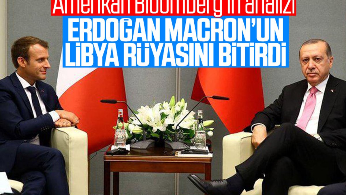 Bloomberg yazarı:Macron'un Libya rüyasını Türkiye bitirdi