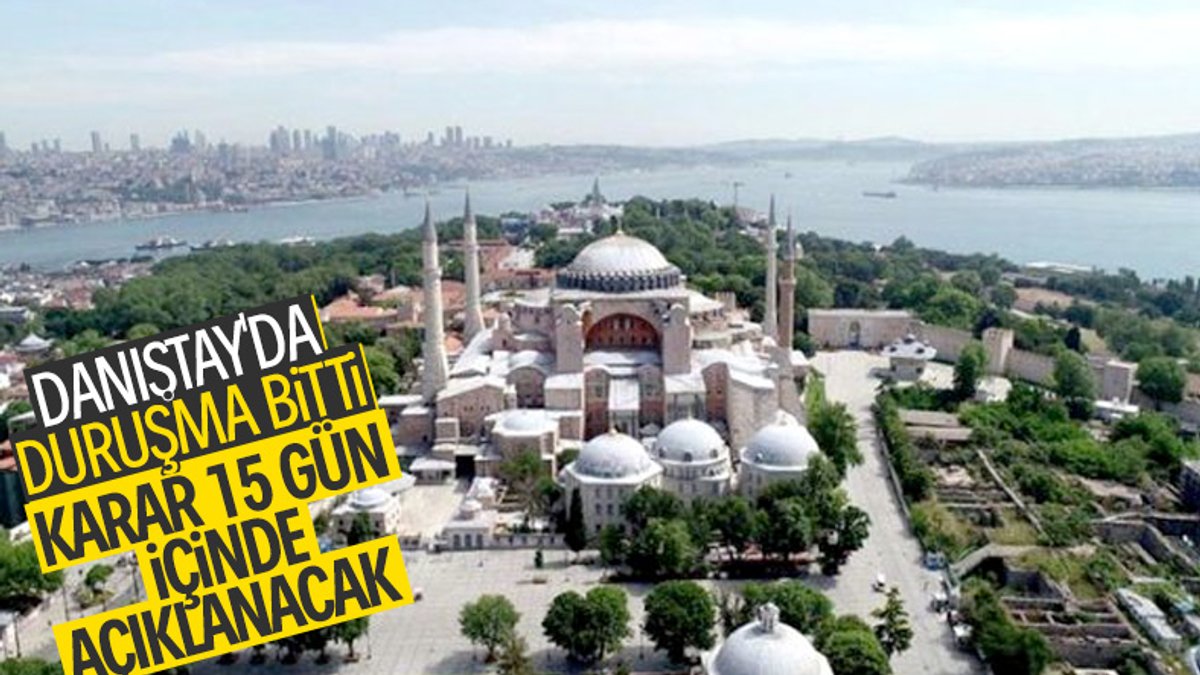 Ayasofya'nın statüsü için görülen duruşma sona erdi