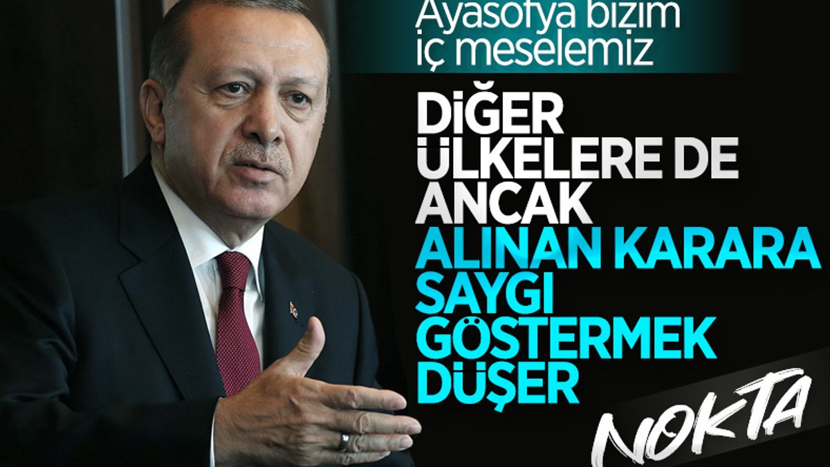 Cumhurbaşkanı Erdoğan'dan Ayasofya değerlendirmesi
