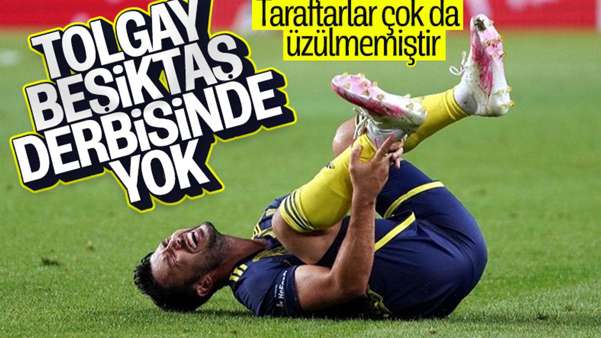 Fenerbahçe'de Tolgay, Beşiktaş derbisinde yok